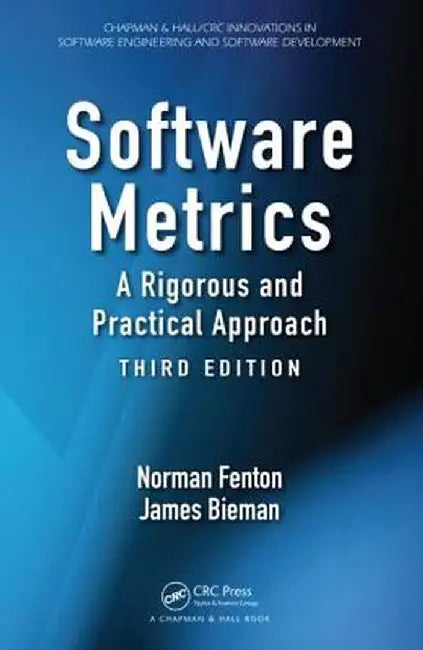 Software Metrics: A Rigorous and Practical Approach by Norman Fenton