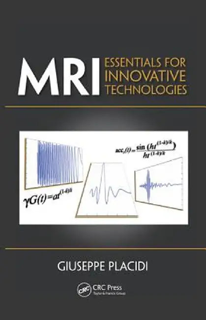 MRI: Essentials for Innovative Technologies by Giuseppe Placidi