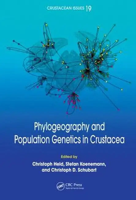 Phylogeography and Population Genetics in Crustacea by Christoph Held