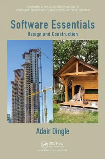 Software Essentials: Design and Construction by Adair Dingle