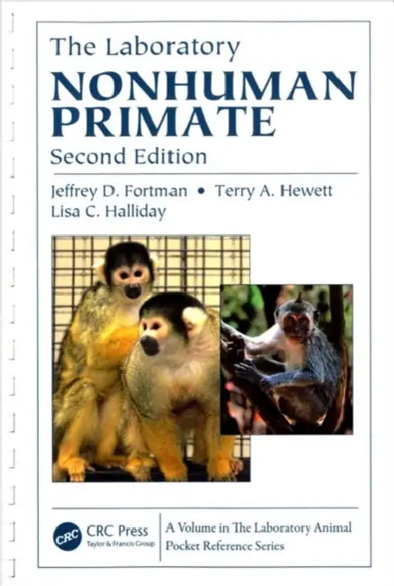 The Laboratory Nonhuman Primate by Jeffrey D. Fortman