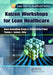 Kaizen Workshops for Lean Healthcare by Thomas L. Jackson