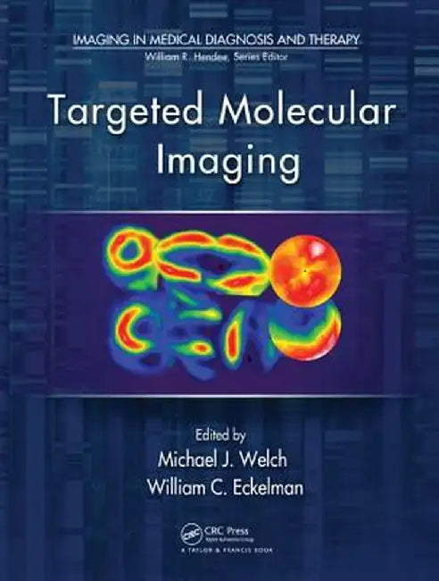 Targeted Molecular Imaging by Michael J. Welch
