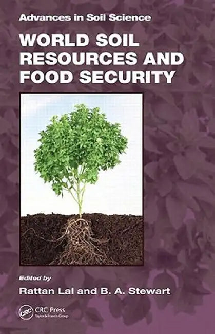 World Soil Resources and Food Security by Rattan Lal