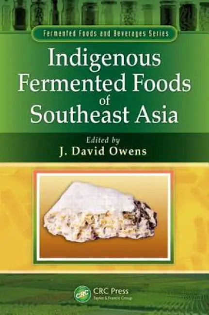 Indigenous Fermented Foods of Southeast Asia by J. David Owens