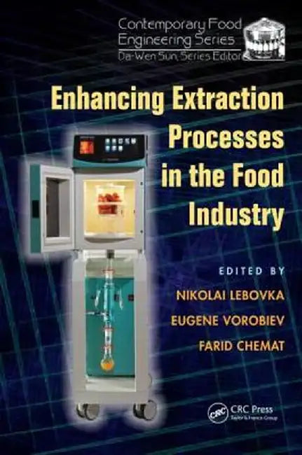 Enhancing Extraction Processes in the Food Industry by Nikolai Lebovka