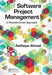 Software Project Management: A Process-Driven Approach by Ashfaque Ahmed
