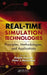 Real-Time Simulation Technologies: Principles, Methodologies, and Applications by Katalin Popovici