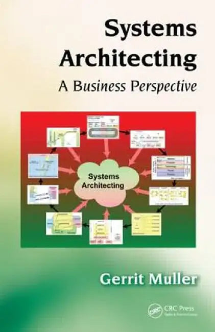 Systems Architecting: A Business Perspective by Gerrit Muller