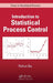 Introduction To Statistical Process Control by Peihua Qiu