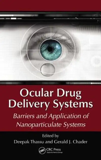 Ocular Drug Delivery Systems: Barriers and Application of Nanoparticulate Systems by Deepak Thassu