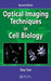 Optical Imaging Techniques in Cell Biology by Guy Cox