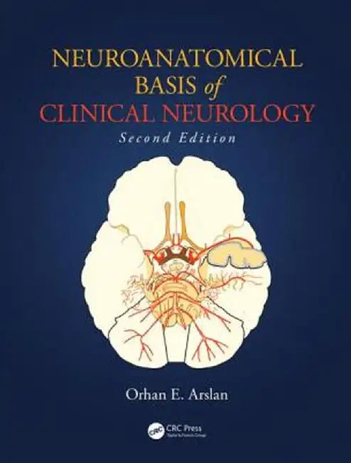 Neuroanatomical Basis of Clinical Neurology by Orhan E. Arslan