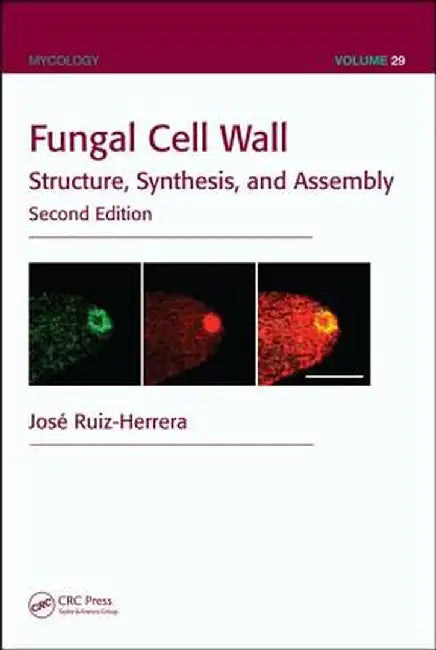 Fungal Cell Wall: Structure, Synthesis, and Assembly by José Ruiz-Herrera
