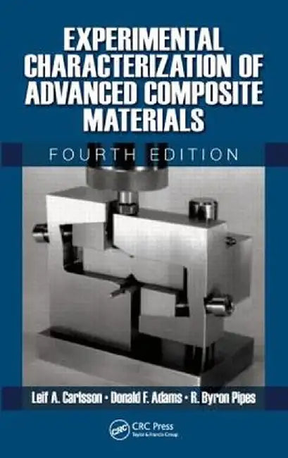 Experimental Characterization of Advanced Composite Materials by Leif A. Carlsson