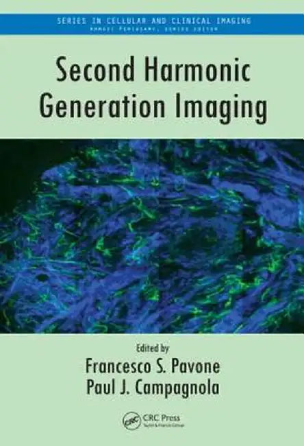 Second Harmonic Generation Imaging by Francesco S. Pavone, Paul J. Campagnola