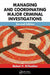 Managing and Coordinating Major Criminal Investigations by Robert F. Kilfeather