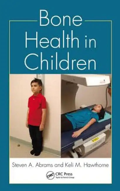 Bone Health in Children by Steven A. Abrams