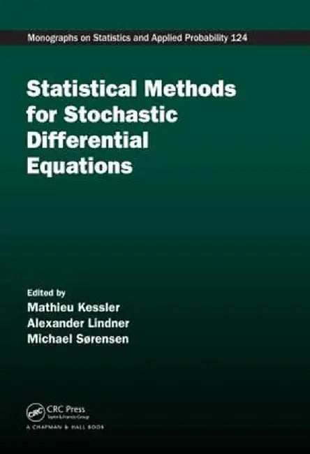 Statistical Methods for Stochastic Differential Equations by Mathieu Kessler