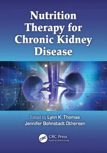 Nutrition Therapy for Chronic Kidney Disease by Lynn K. Thomas