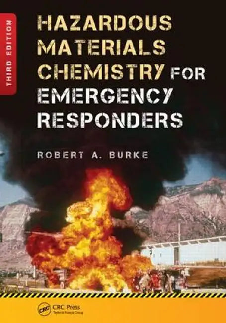 Hazardous Materials Chemistry for Emergency Responders by Robert Burke
