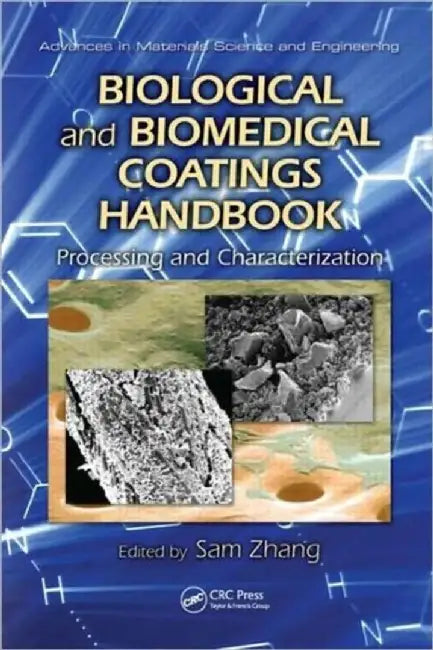 Biological And Biomedical Coatings Handbook: Processing and Characterization by Sam Zhang