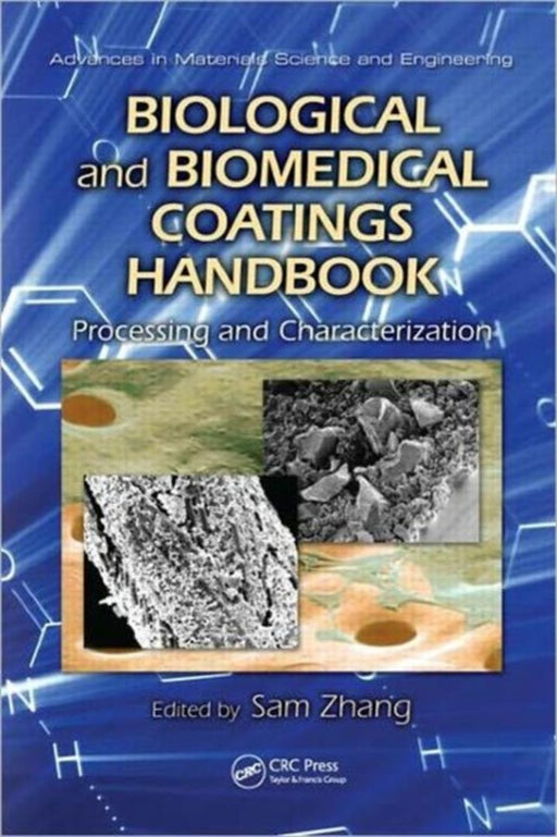 Biological And Biomedical Coatings Handbook: Processing and Characterization by Sam Zhang