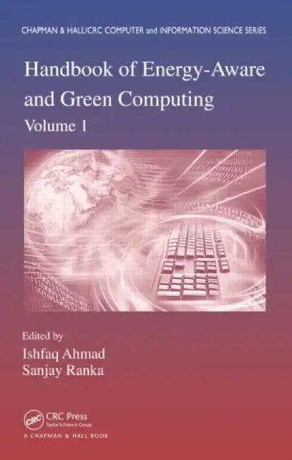 Handbook of Energy-Aware and Green Computing, Volume 1 by Ishfag Ahmad