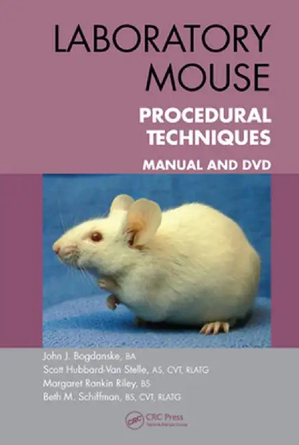 Laboratory Mouse Procedural Techniques: Manual and DVD [With DVD] by John J. Bogdanske