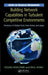 Building Network Capabilities in Turbulent Competitive Environments: Practices of Global Firms from Korea and Japan by Young Won Park
