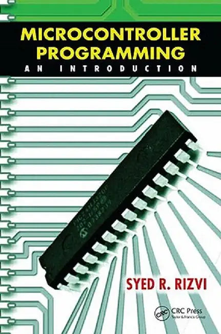 Microcontroller Programming: An Introduction [With CDROM] by Syed R. Rizvi