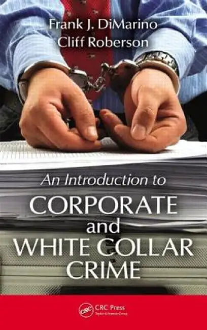 Introduction to Corporate and White-Collar Crime by Frank J. DiMarino