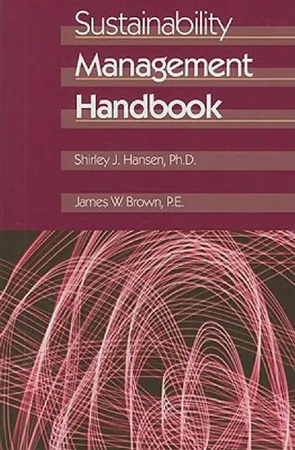 Sustainability Management Handbook by Shirley J. Hansen