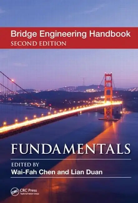 Bridge Engineering Handbook: Fundamentals by Wai-Fah Chen