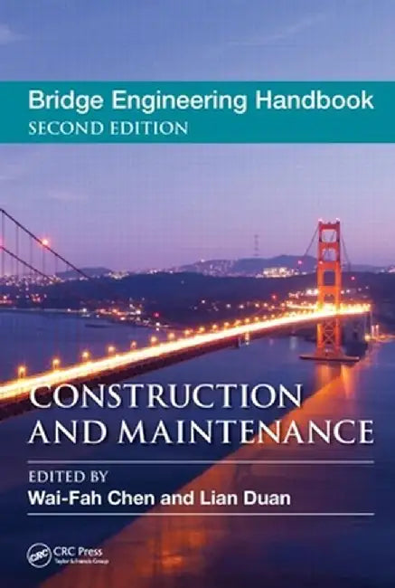 Bridge Engineering Handbook: Construction and Maintenance by Wai-Fah Chen