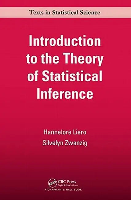 Introduction to the Theory of Statistical Inference by Hannelore Liero