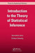 Introduction to the Theory of Statistical Inference by Hannelore Liero