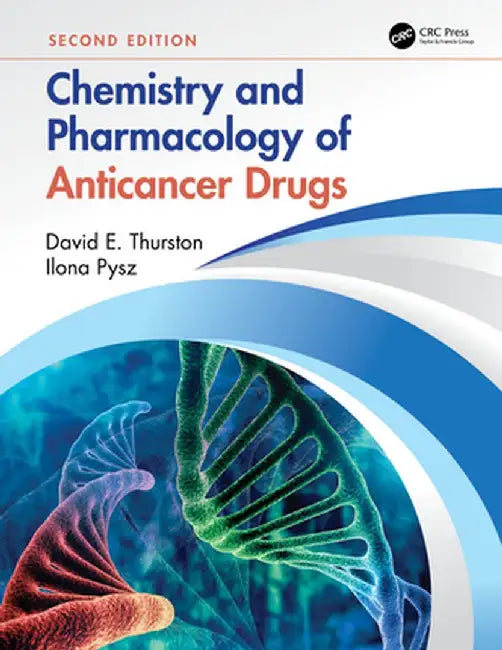 Chemistry and Pharmacology of Anticancer Drugs by David E. Thurston
