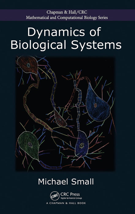 Dynamics Of Biological Systems by Michael Small