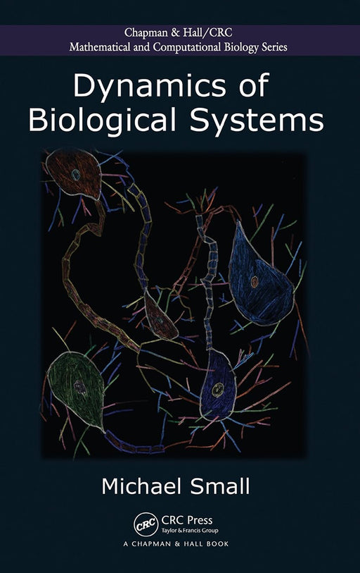 Dynamics Of Biological Systems by Michael Small