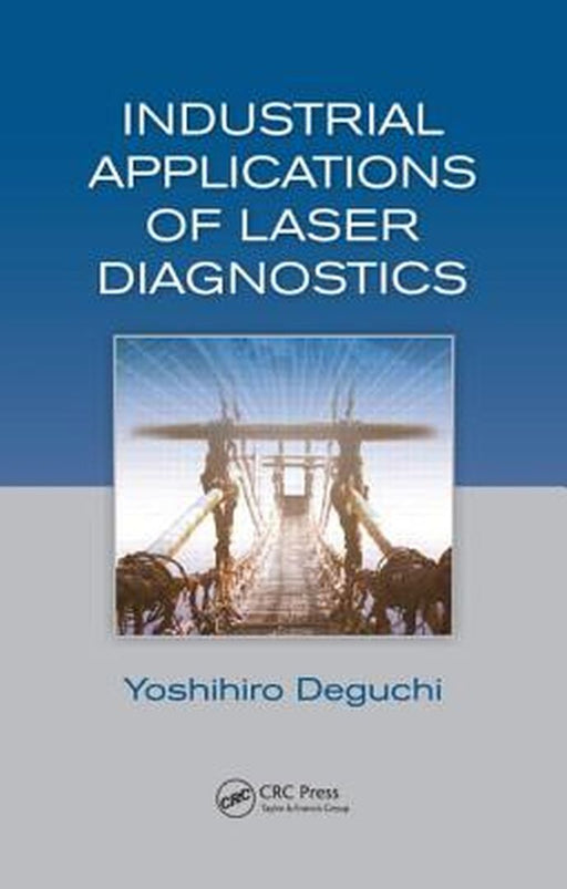 Industrial Applications Of Laser Diagnostics by Yoshihiro Deguchi