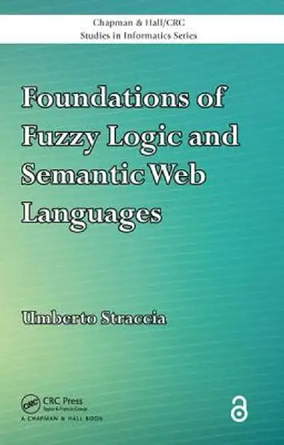 Foundations of Fuzzy Logic and Semantic Web Languages by Umberto Straccia