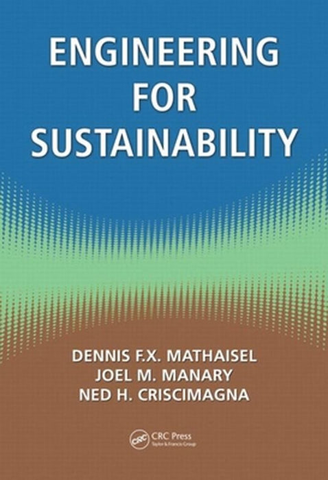 Engineering For Sustainability by Joel M. Manary, Ned H. Criscimagna, Ned H. Criscimagna