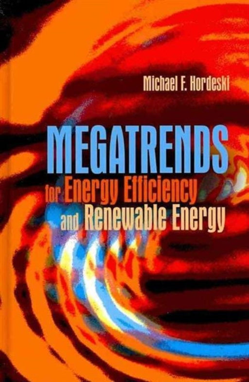 Megatrends for Energy Efficiency and Renewable Energy by Michael Frank Hordeski