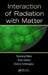 Interaction of Radiation with Matter by Hooshang Nikjoo