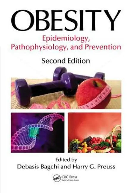Obesity: Epidemiology, Pathophysiology, and Prevention by Debasis Bagchi