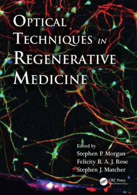 Optical Techniques in Regenerative Medicine by Stephen P. Morgan