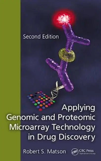 Applying Genomic and Proteomic Microarray Technology in Drug Discovery by Robert S. Matson