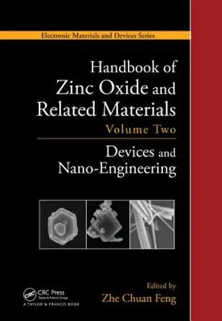 Handbook of Zinc Oxide and Related Materials: Volume Two, Devices and Nano-Engineering by Zhe Chuan Feng