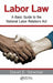 Labor Law: A Basic Guide to the National Labor Relations Act by David E. Strecker